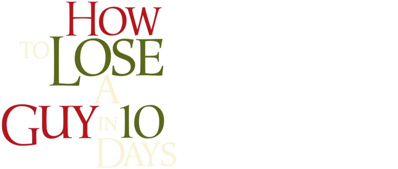 How to Lose a Guy in 10 Days